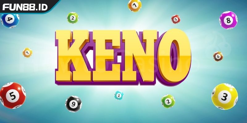 Xổ Số Keno FUN88 Thông Tin Và Mẹo Cược Thắng Tiền Triệu 1 Khái quát vài nét về xổ số Keno FUN88